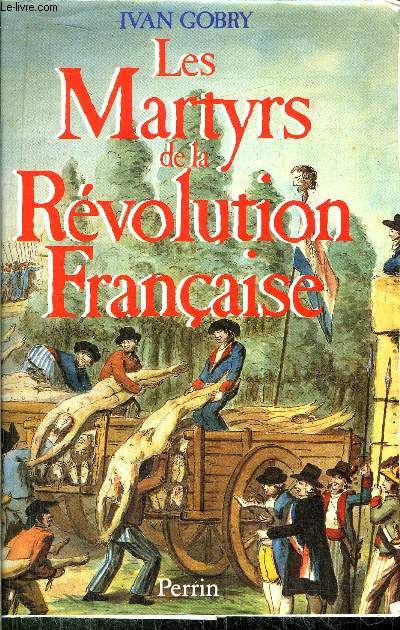 LES MARTYRS DE LA REVOLUTION FRANCAISE