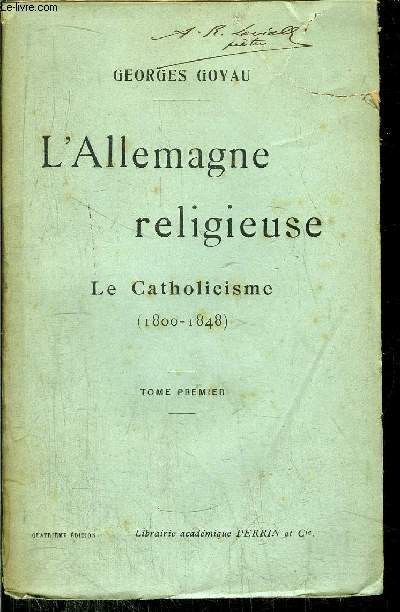 L'ALLEMAGNE RELIGIEUSE - LE CATHOLICISME - (1800-1848) - TOME I