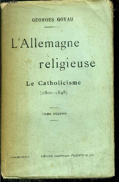 L'ALLEMANGE RELIGIEUSE - LE CATHOLICISME (1800-1848) - TOME II