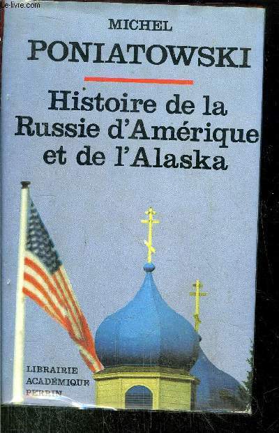 HISTOIRE DE LA RUSSIE D'AMERIQUE ET DE L'ALASKA