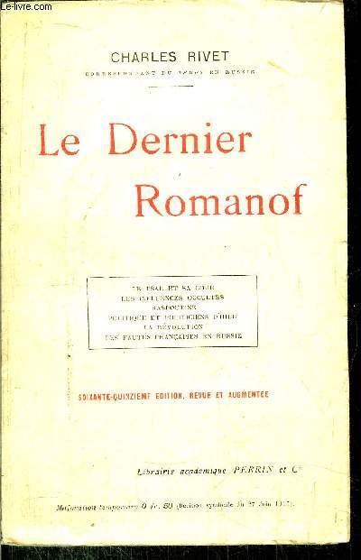LE DERNIER ROMANOF / Le Tsar et sa Cour. Les influences occultes. Raspoutine. Politique et politiciens d