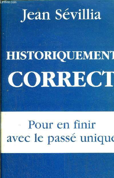 HISTORIQUEMENT CORRECT - POUR EN FINIR AVEC LE PASSE UNIQUE