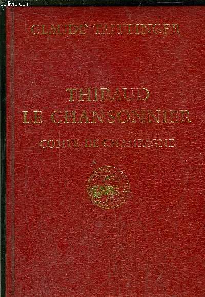 THIBAUD LE CHANSONNIER - COMTE DE CHAMPAGNE