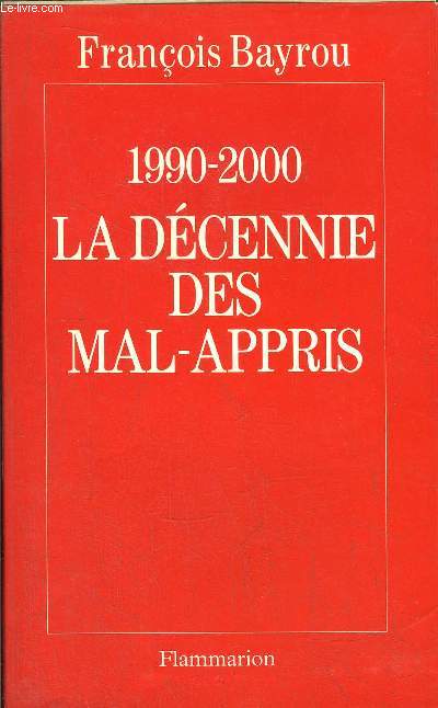 1990-2000 LA DECENNIE DES MAL-APPRIS