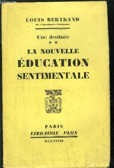 UNE DESTINEE - TOME II -LA NOUVELLE EDUCATION SENTIMENTALE