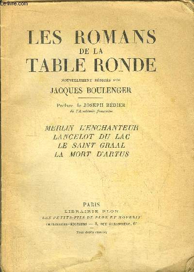 LES ROMANS DE LA TABLE RONDE - MERLIN L'ENCHANTEUR - LANCELOT DU LAC - LA SAINT GRAAL - LA MORT D'ARTUS