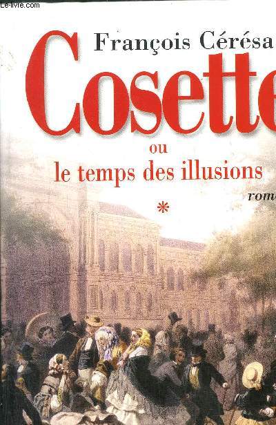 COSETTE OU LE TEMPS DES ILLUSIONS - TOME I