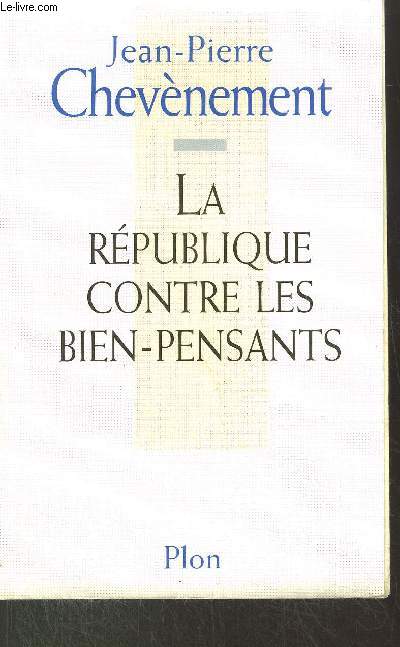 LA REPUBLIQUE CONTRE LES BIEN-PENSANTS
