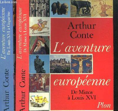 L'AVENTURE EUROPEENNE - 2 VOLUMES - TOME I+II - DE MINOS A LOUIS XVI - DE LOUIS XVI A GAGARINE