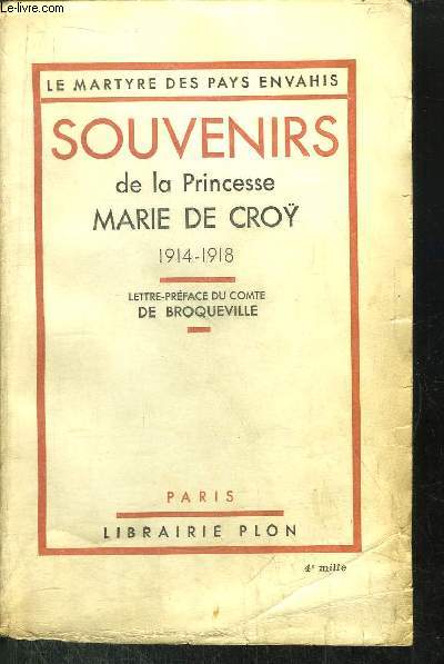 SOUVENIRS DE LA PRINCESSE MARIE DE CROY 1914-1918