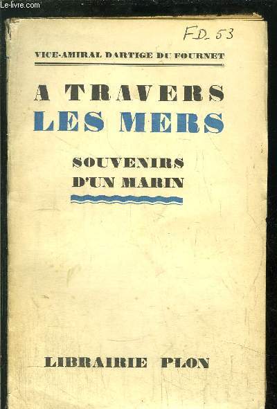 A TRAVERS LES MERS - SOUVENIRS D'UN MARIN