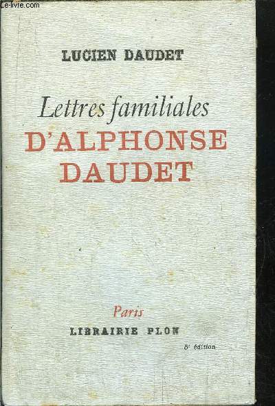LETTRES FAMILIALES - D'ALPHONSE DAUDET