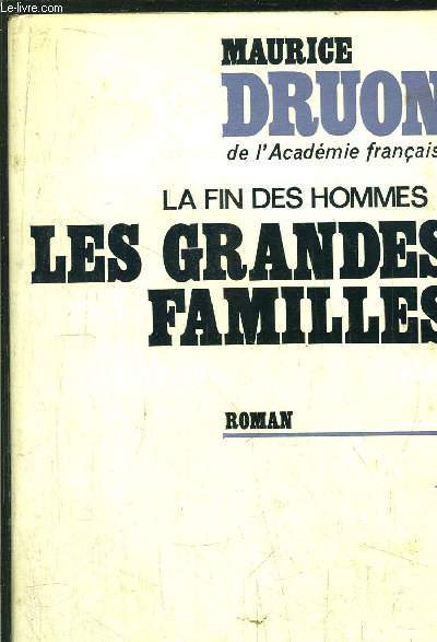 LES FIN DES HOMMES - TOME I - LES GRANDES FAMILLES
