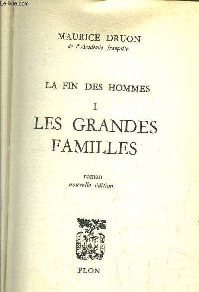 LA FIN DES HOMMES - TOME I - LES GRANDES FAMILLES