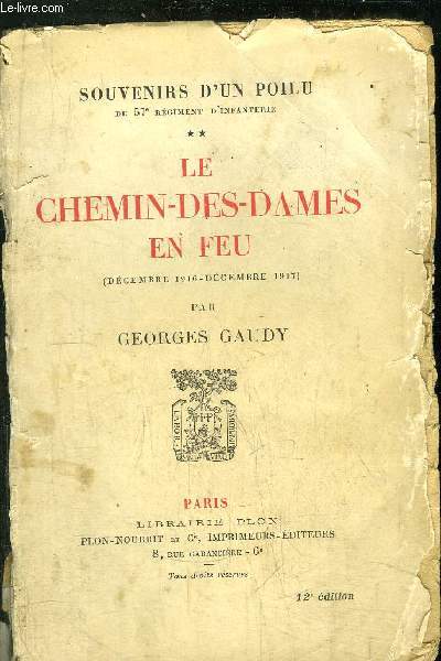 SOUVENIRS D'UN POILU- TOME II - LE CHEMIN-DES-DAMES EN FEU (DECEMBRE 1916-DECEMBRE 1917)