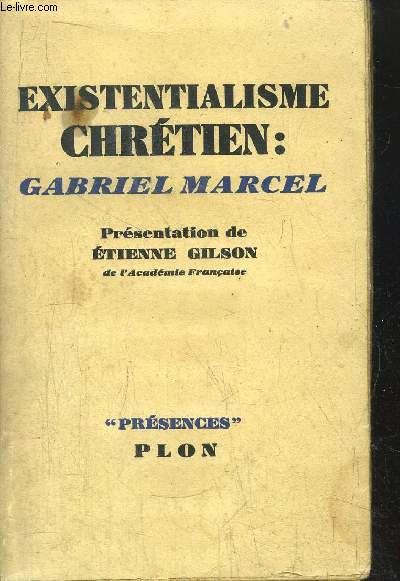 EXISTENTIALISME CHRETIEN : GABRIEL MARCEL