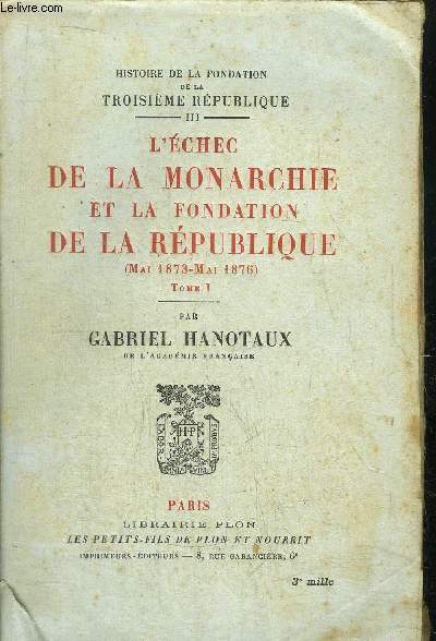 HISTOIRE DE LA FONDATION DE LA TROISIEME REPUBLIQUE (MAI 1873 - MAI 1876)
