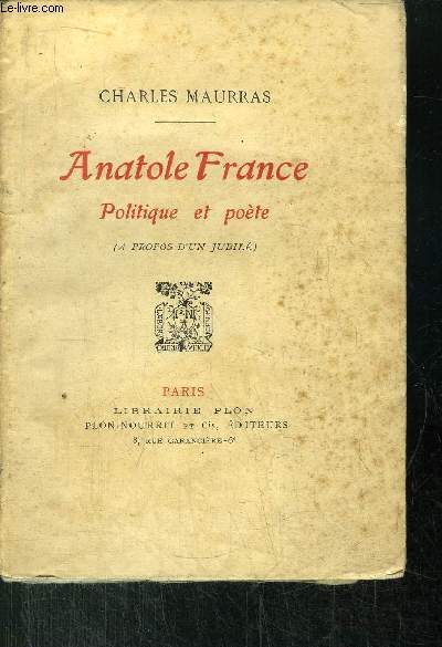 ANATOLE FRANCE - POLITIQUE ET POETE
