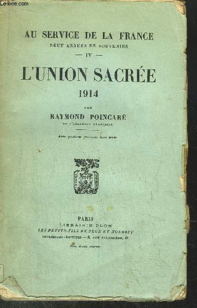 AU SERVICE DE LA FRANCE - TOME IV - L'UNION SACREE 1914