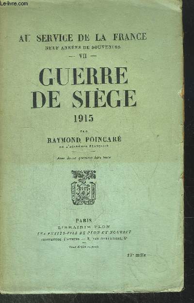 AU SERVICE DE LA FRANCE - TOME VII - GUERRE DE SIEGE 1915