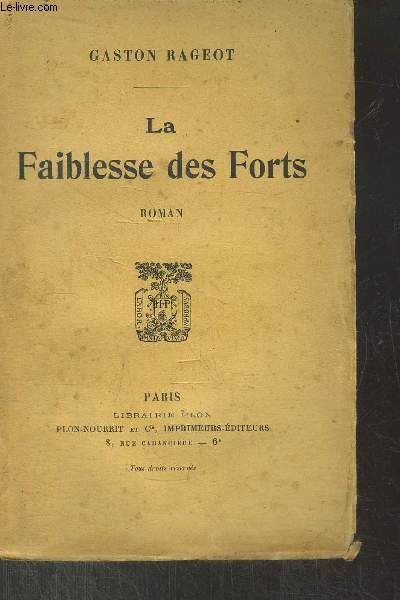 LA FAIBLESSE DES FORTS