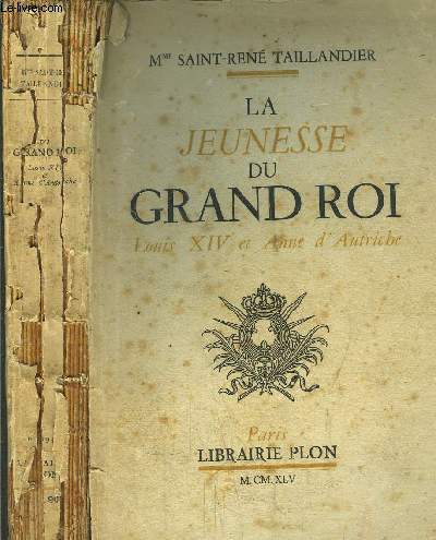 LA JEUNESSE DU GRAND ROI - LOUIS XIV ET ANNE D'AUTICHE