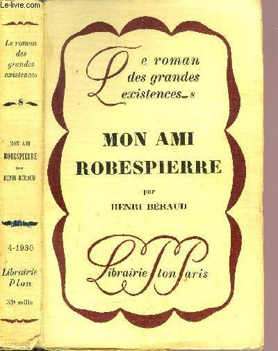 MON AMI ROBESPIERRE - COLLECTION LE ROMAN DES GRANDES EXISTENCES N8