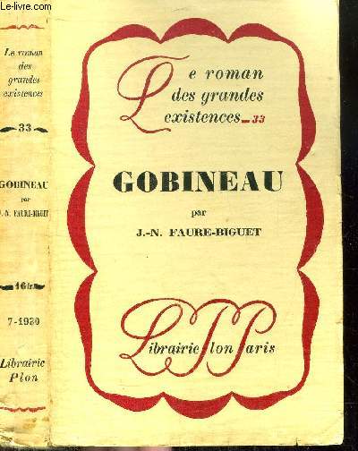 GOBINEAU- COLLECTION LE ROMAN DES GRANDES EXISTENCES N33