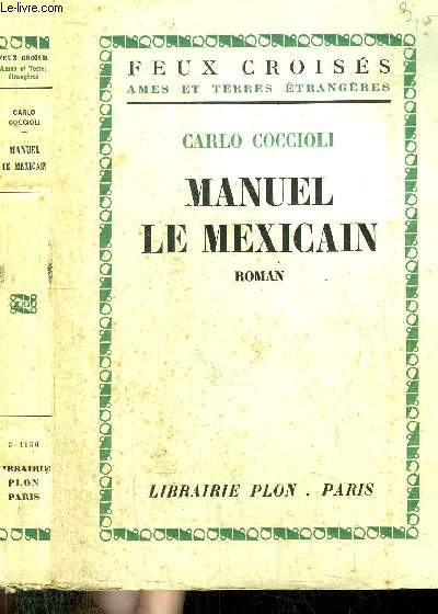 MANUEL LE MEXICAIN - COLLECTION FEUX CROISES