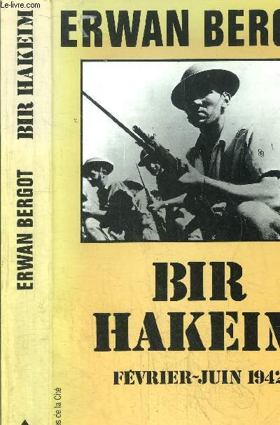 BIR HAKEIM - FEVRIER-JUIN 1942 - TROUPES DE CHOC