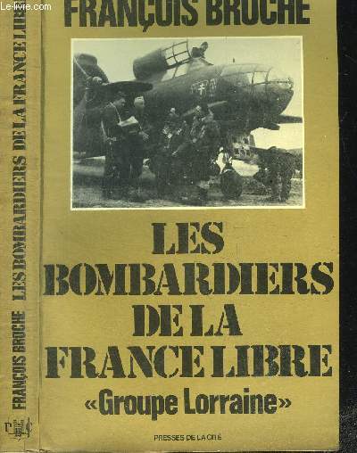 LES BOMBARDIERS DE LA FRANCE LIBRE - 