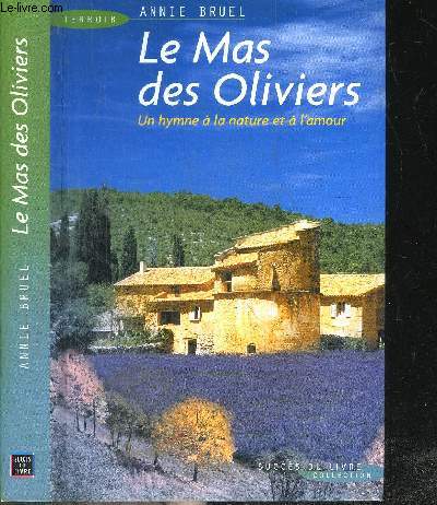 LE MAS DES OLIVIERS - UN HYMNE A LA NATURE ET A L'AMOUR