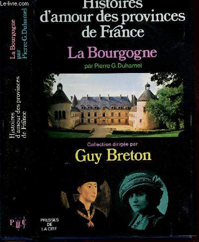 HISTOIRES D'AMOUR DES PROVINCES DE FRANCE - TOME V - LA BOURGOGNE