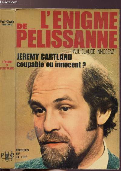 L'ENIGME DE PELISSANNE - JEREMY CARTLAND COUPABLE OU INNOCENT ?