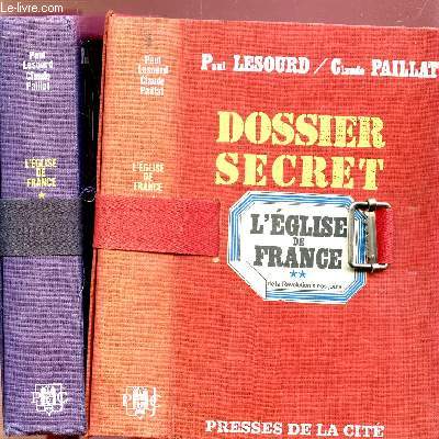 DOSSIER SECRET -L'EGLISE DE FRANCE - 2 VOLUMES - TOMES I+II - DE CLOVIS A LA REVOLUTION - DE LA REVOLUTION A NOS JOURS