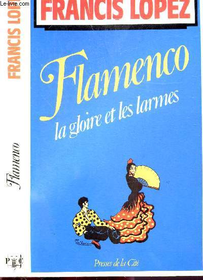 FLAMENCO -LA GLOIRE ET LES LARMES