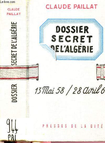 DOSSIER SECRET DE L'ALGERIE - TOME I - 13 MAI 58 / 28 AVRIL 61