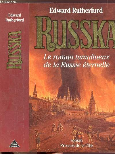 RUSSKA - LE ROMAN TUMULTUEUX DE LA RUSSIE ETERNELLE
