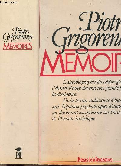 MEMOIRES - Biographie du clbe gnral de l'Arme Rouge devenu une grande figure de la dissidence- De la terreur stalinienne d'hier aux hpitaux psychiatriques d'aujourd'hui, un document exceptionnel sur l'histoire de l'Union Sovitique.