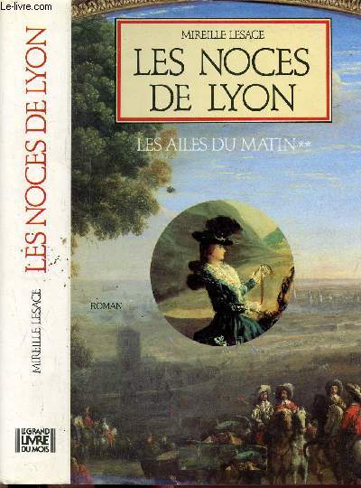 LES NOCES DE LYON - TOME II - LES AILES DU MATIN