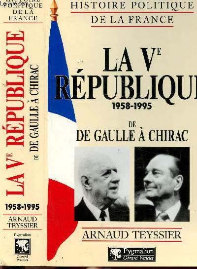 LA V EME REPUBLIQUE 1958-1995 DE DE GAULLE A CHIRAC - COLLECTION 