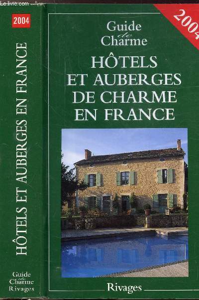 HOTELS ET AUBERGES DE CHARME EN FRANCE - GUI DE CHARME 2004