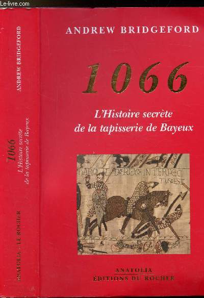 1066 - L'HISTOIRE SECRETE DE LA TAPISSERIE DE BAYEUX