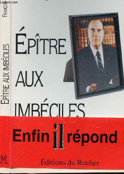 EPITRE AUX IMBECILES - L'ULTIME LETTRE A TOUS LES FRANCAIS