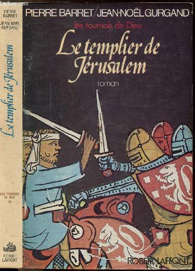 LES TOURNOIS DE DIEU - TOME I -LE TEMPLIER DE JERUSALEM