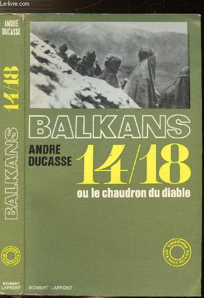 BALKANS 14-18 OU LE CHAUDRON DU DIABLE