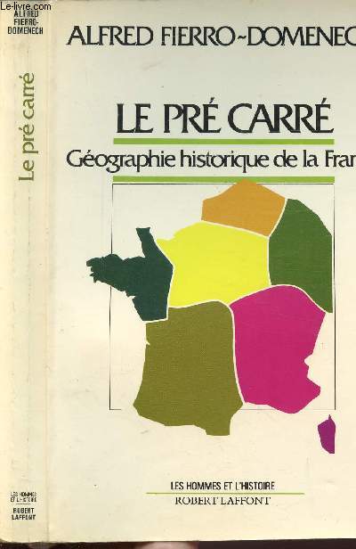 LE PRE CARRE - GEOGRAPHIE HISTORIQUE DE LA FRANCE