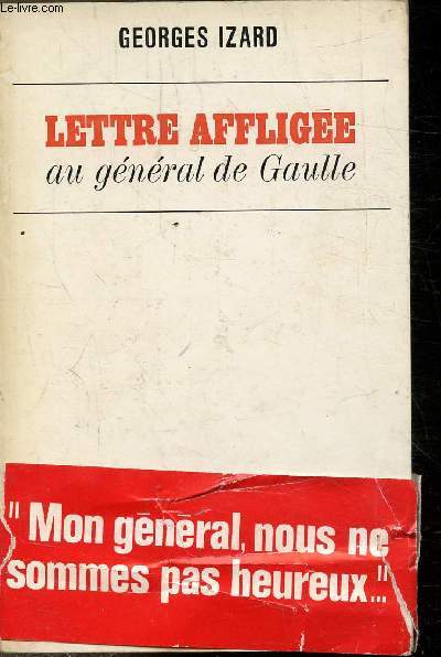 LETTRE AFFLIGEE AUY GENERAL DE GAULLE