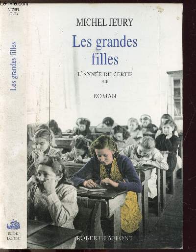LES GRANDES FILLES - TOME II - L'ANNE DU CERTIF