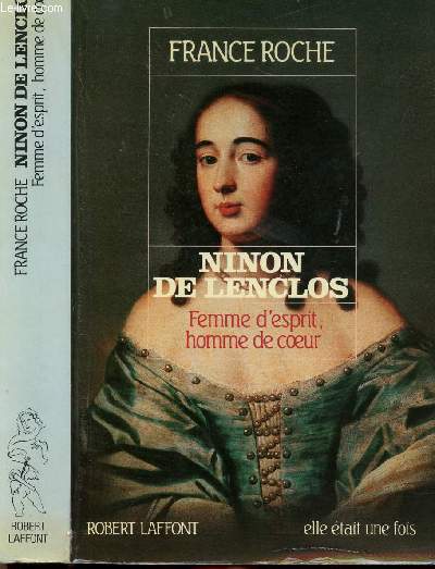 NINON DE LENCLOS - FEMME D'ESPRIT, HOMME DE COEUR